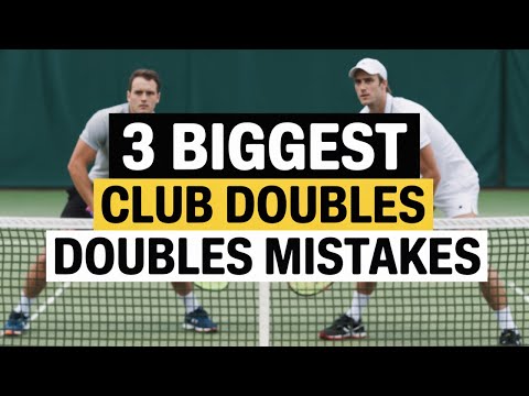 3 Biggest Club Doubles Mistakes