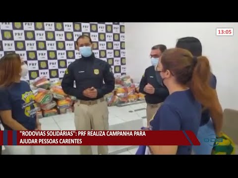 PRF realiza campanha para ajudar pessoas carentes 04 08 2021