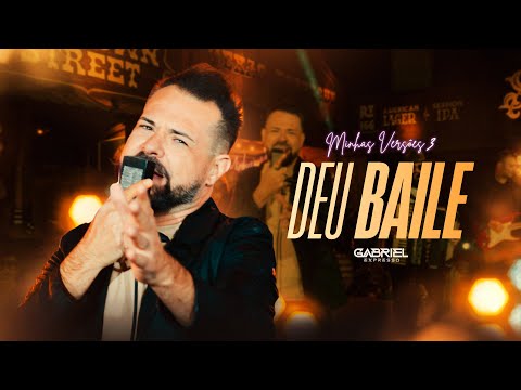 Gabriel Expresso - DEU BAILE (Vídeo Oficial) | EP Minhas Versões 3