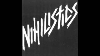 Nihilistics - Nihilistics EP ( FULL ) 1982