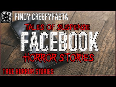 More Facebook Horror | Tagalog Stories | Pinoy Creepypasta - Tales Of Suspense