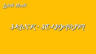 Download lagu SLANK - SOLIDARITAS (Lyrik) mp3 Download lagu SLANK - SOLIDARITAS (Lyrik) mp3