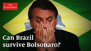 Can Brazil Survive Bolsonaro? | The Economist
