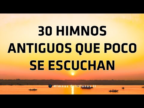 30 Himnos Antiguos Que Poco Se Escuchan - Himnos Antiguos, Generación Joven Poco Conocida