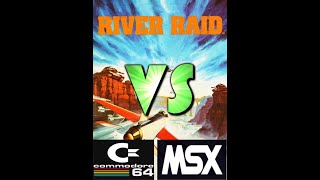 C64 VS MSX - River Raid