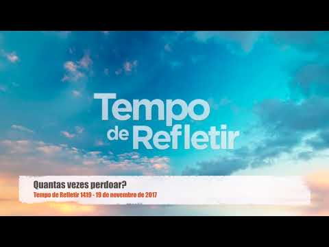 Tempo de Refletir 1419 - Quantas vezes perdoar?