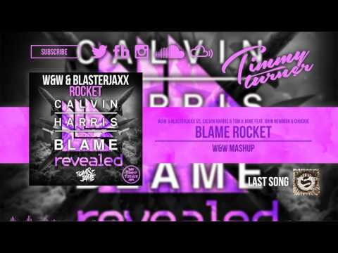 W&W & Blasterjaxx vs. Calvin Harris & Tom & Jame feat. John Newman - Blame Rocket (W&W Mashup)