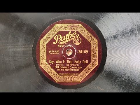 Cliff Edwards (Ukulele Ike) & his Hot Combination: Say, Who Is That Baby Doll