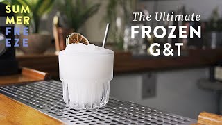 The Ultimate Frozen Gin & Tonic