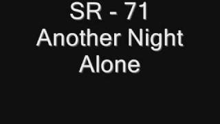 SR - 71 Another Night Alone with lyrics