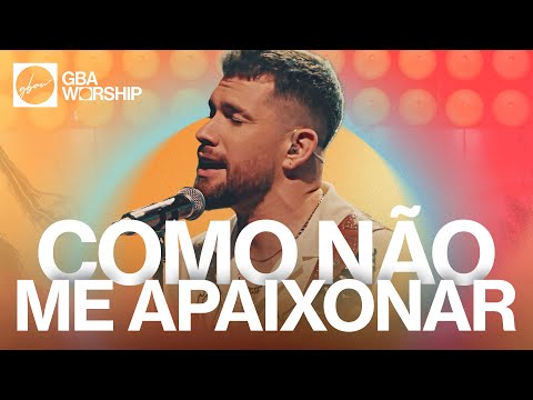 Como Não Me Apaixonar - GBA Worship (Video Oficial)