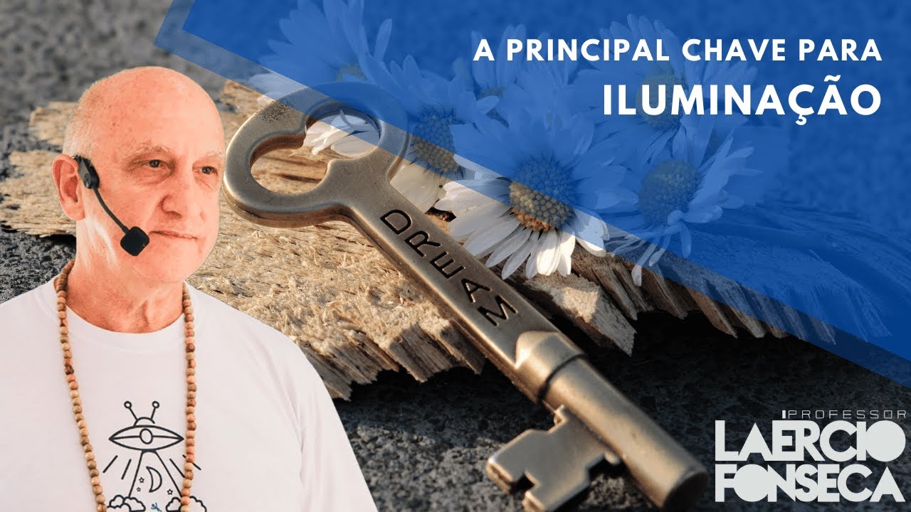 A DISSOLUÇÃO do EGO: A CHAVE para SUA ILUMINAÇÃO | Prof. Laércio Fonseca