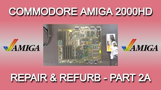 Commodore Amiga 2000HD Repair and Refurbishment - Part 2a