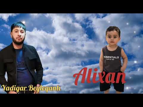 Yadigar beyleqanli - Alixan 