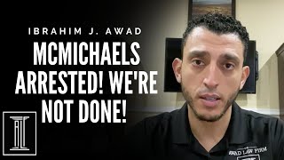 McMichaels Arrested! We're Not Done.