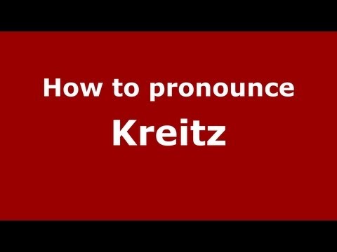 How to Pronounce Kreitz - PronounceNames.com