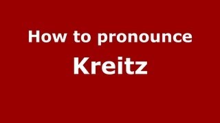 How to pronounce Kreitz