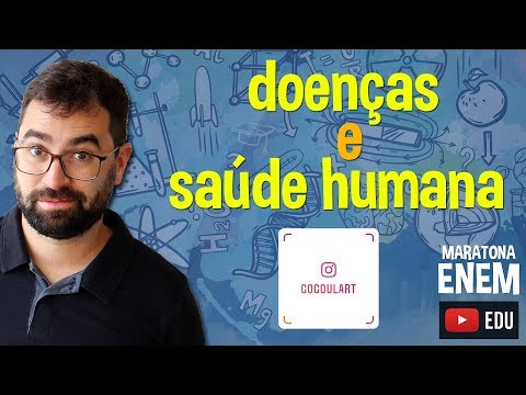 Doenças e Saúde Humana - Maratona ENEM 2019