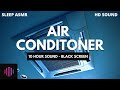 Air Conditioner  - 10 hours of relaxing ASMR air conditioner sounds with a black screen for sleep