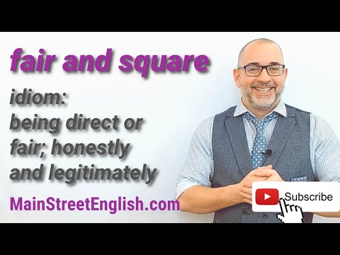 English Idioms: Fair and Square