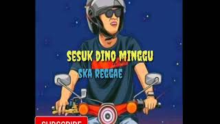 Download lagu Sesuk dino minggu -reggae version -viral mp3