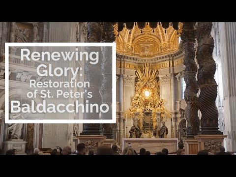 Renewing Glory: The Restoration of St. Peter's Baldacchino