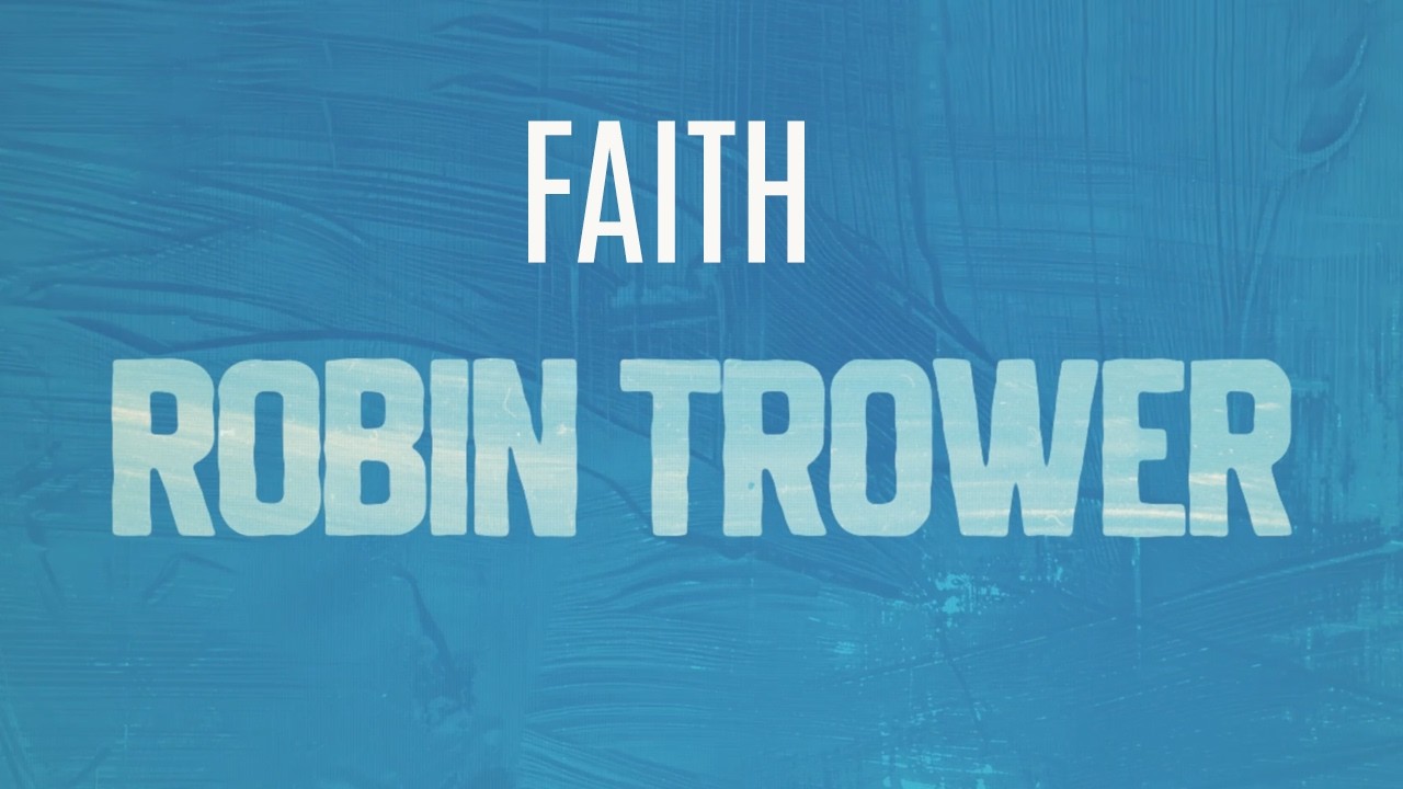 Robin Trower - Faith (Official Lyric Video) - YouTube