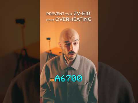 ZV-E10 and a6700 Overheating Fix, settings that stop shutdowns