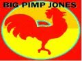 Big pimp jones!!