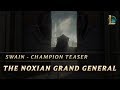 Swain: the Noxian Grand General | Champion Teaser - League of Legends