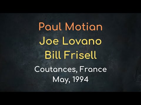 Paul Motian trio w/Joe Lovano & Bill Frisell – Coutances, May 1994
