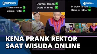 Viral Video Mahasiswa yang Mendapat Prank dari Rektor saat Wisuda Online, Sempat Tegang dan Was-was