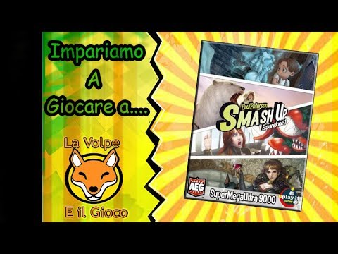 Impariamo a Giocare a Smash Up SuperMegaUltra 9000 (ITA Review)