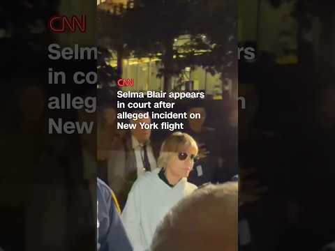 Selma Blair appears in court after alleged incident on New York flight