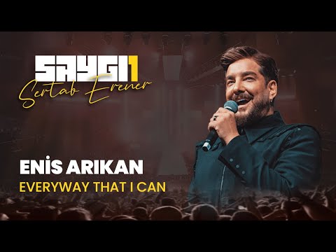Enis Arıkan - Everyway That I Can | Saygı1 - Sertab Erener @enis.arikan