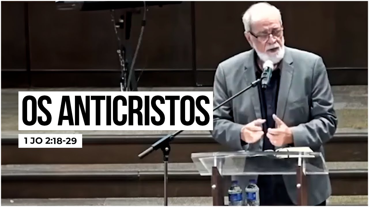 2. Os Anticristos - (1Jo 2:18-29)