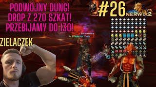 Miniaturka - Nerwia2.PL #26💸 PODWÓJNY DUNG 120! 💸 PORA NA LV 130! 💸 ZAROBEK Z 270 SZKAT KD +5!