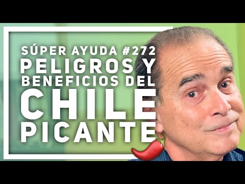 SÚPER AYUDA #272  Peligros Y Beneficios del Chile Picante