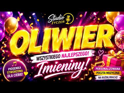 Studio Życzeń - Oliwier ❤️ Piosenka Na Imieniny