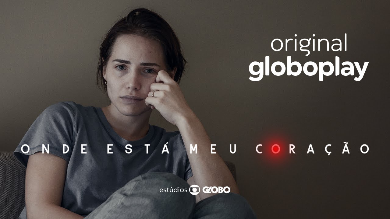 Onde Está Meu Coração | Nova série Original Globoplay