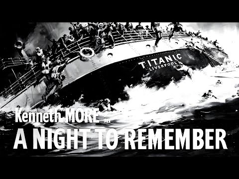 A NIGHT TO REMEMBER | Full Titanic Movie | BLACK & WHITE VERSION (1958)