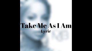 Mary J. Blige - Take Me As I Am (Lyric Video)