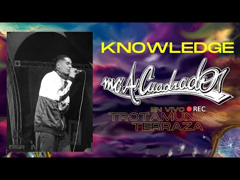 MC AL CUADRADO - KNOWLEDGE - EN VIVO EN TROTAMUNDOS TERRAZA