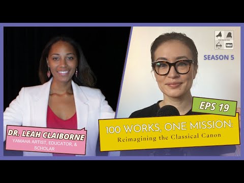 Season 5 Episode 19: "100 Works One Mission" feat. Dr. Leah Claiborne - Yamaha Artist & Scholar