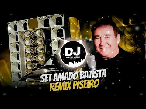 SET AMADO BATISTA REMIX PISEIRO 02