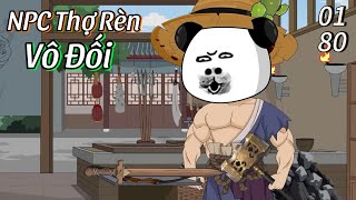 NPC Thợ Rèn Vô Địch (Tập 1-80)