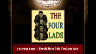Music video thumbnail preview for The Four Lads – I Should Have Told You Long Ago by The Four Lads