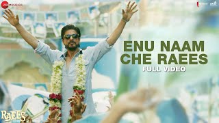 Enu Naam Che Raees - Full Video | Raees | Shah Rukh Khan & Mahira Khan |Ram Sampath & Tarannum Malik
