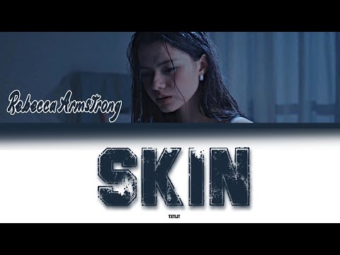 Rebecca Armstrong 'Skin' || Lyrics