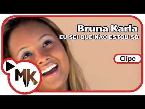 Bruna Karla - Eu Sei Que Não Estou Só (Clipe Oficial MK Music)